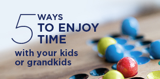 5 things to do with your kids or grandkids
