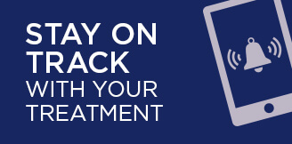 Stay on track with your treatment